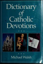 Cover of: Dictionary of Catholic Devotions by Walsh, Michael J.