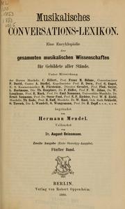 Cover of: Musikalisches Conversations-Lexikon: eine Encyclopädie der gesammten musikalischen Wissenschaft für Gebildete aller Stände ...