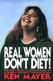 Cover of: Real women don't diet! by Ken Mayer