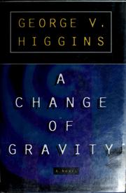 Cover of: A change in gravity by George V. Higgins