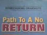 Cover of: path to a no return by Kenechukwu Orakwute