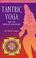 Cover of: Tantric Yoga and the Wisdom Goddesses