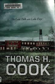 Cover of: The last talk with Lola Faye by Thomas H. Cook