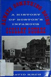 Cover of: Always something doing: a history of Boston's infamous Scollay Square