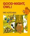 Cover of: Good night, Owl! by Pat Hutchins