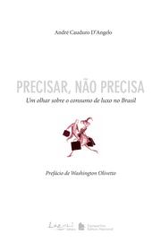 Cover of: Precisar, não precisa by André Cauduro D'Angelo