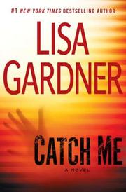 Cover of: Catch me by Lisa Gardner