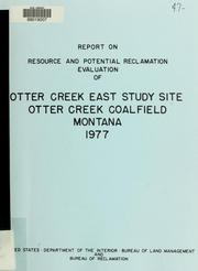 Cover of: Report on resource and potential reclamation evaluation of Otter Creek east study site, Otter Creek coalfield, Montana