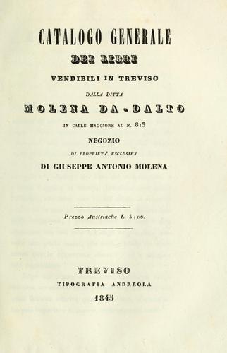 Catalogo generale dei libri vendibi in Treviso dalla ditta Molena Da-Dalto in Calle Maggiore al n. 813 by Molena da Dalto (Firm)