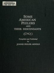 Some American Peelers and their descendants by Jonnie Peeler Arnold