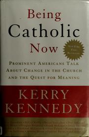Cover of: Being Catholic now: prominent Americans talk about change in the church and the quest for meaning