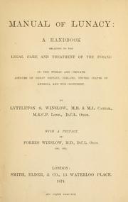 Cover of: Manual of lunacy: a handbook relating to the legal care and treatment of the insane in the public and private asylums of Great Britain, Ireland, United States of America, and the Continent