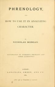 Cover of: Phrenology, and how to use it in analyzing character | Nicholas Morgan