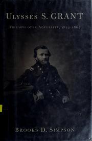Cover of: Ulysses S. Grant: triumph over adversity, 1822-1865