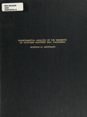 Cover of: Environmental analysis of the sediments of southern Monterey Bay, California by Gordon M. Monteath
