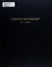 Cover of: The application of group decision making processes to the military organization