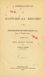 Cover of: A genealogical and historical record of the descendants of John Pease, Sen by David Pease