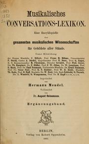 Cover of: Musikalisches Conversations-Lexikon: eine Encyclopädie der gesammten musikalischen Wissenschaft für Gebildete aller Stände ...