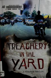 Cover of: Treachery in the yard: a Nigerian thriller