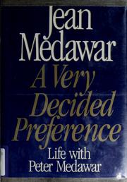 Cover of: A very decided preference: life with Peter Medawar