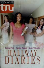 Cover of: Hallway diaries by by Felicia Pride, Debbie Rigaud & Karen Valentin.