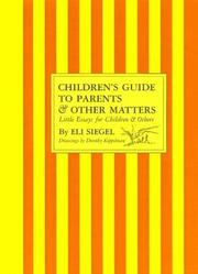 Cover of: Children's Guide to Parents & Other Matters by Eli Siegel, Dorothy Koppelman