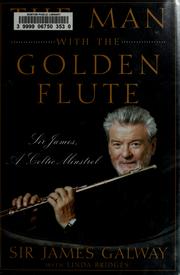 Cover of: The man with the golden flute: Sir James, a Celtic minstrel