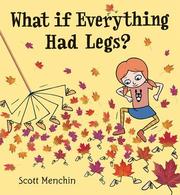 Cover of: What if everything had legs?