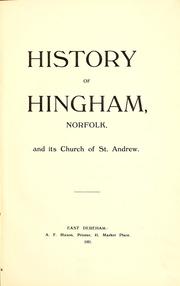 History of Hingham, Norfolk, and its church of St. Andrew by Arthur Charles Wodehouse Upcher