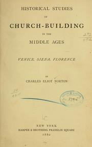 Cover of: Historical studies of church-building in the middle ages.: Venice, Siena, Florence