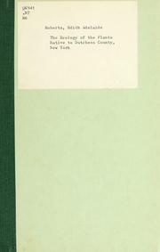 Cover of: The ecology of the plants native to Dutchess County, New York by Edith Adelaide Roberts