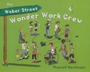 Weber Street Wonder Work Crew by Maxwell Newhouse