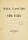 Cover of: Wild flowers of New York