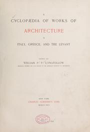 Cover of: A cyclopaedia of works of architecture in Italy, Greece by William P[itt] P[reble] Longfellow