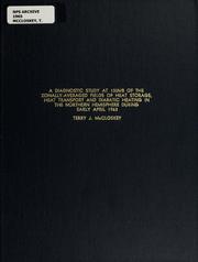 Cover of: A diagnostic study at 100 MB of the zonally-averaged fields of heat storage, heat transport and diabatic heating in the northern hemisphere during early April 1963 by Terry J. McCloskey