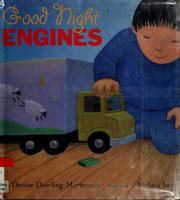 Cover of: Good night, engines by Denise Dowling Mortensen