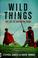 Cover of: Wild things