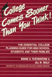 Cover of: College comes sooner than you think!: the essential college planning guide for high school students and their families
