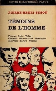 Cover of: Témoins de l'homme: la condition humaine dans la littérature du XXe siècle, Proust, Gide, Valéry, Claudel, Montherlant, Bernanos, Malraux, Sartre, Camus.