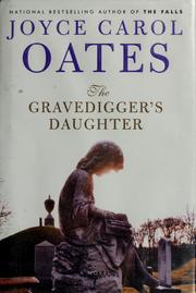 Cover of: The gravedigger's daughter by Joyce Carol Oates