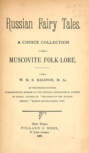 Cover of: Russian fairy tales: a choice collection of Muscovite folk-lore