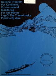 National program for continuing environmental monitoring for the marine leg of the trans-Alaska pipeline system by United States. Federal Coordinator for Marine Environmental Prediction.