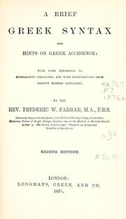 Cover of: A brief Greek syntax and hints on Greek accidence: with some reference to comparative philology, and with illustrations from various modern languages