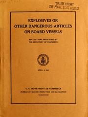 Cover of: Explosives or other dangerous articles on board vessels: regulations governing the transportation, storage, stowage, or use of explosives, or other dangerous articles or substances, and combustible liquids on board vessels, April 9, 1941