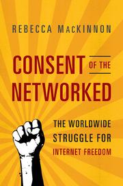 Consent of the networked by Rebecca MacKinnon