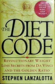 Cover of: The diet code: revolutionary weight loss secrets from Da Vinci and the golden ratio