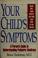 Cover of: Your child's symptoms