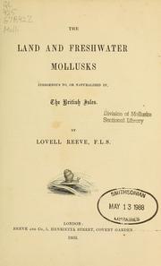 Cover of: The land and freshwater mollusks indigenous to, or naturalized in, the British Isles by Lovell Reeve