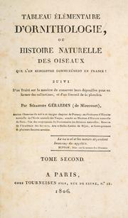 Cover of: Tableau élémentaire d'ornithologie, ou, Histoire naturelle des oiseaux que l'on rencontre communément en France: suivi d'un traité sur la manière de conserver leurs dépouilles pour en former des collections et d'un recueil de 41 planches