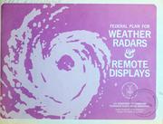 Cover of: Federal plan for weather radars & remote displays, [fiscal years 1967-1971.